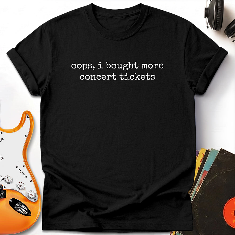 Oops I Bought More Concert Tickets Tee — Black