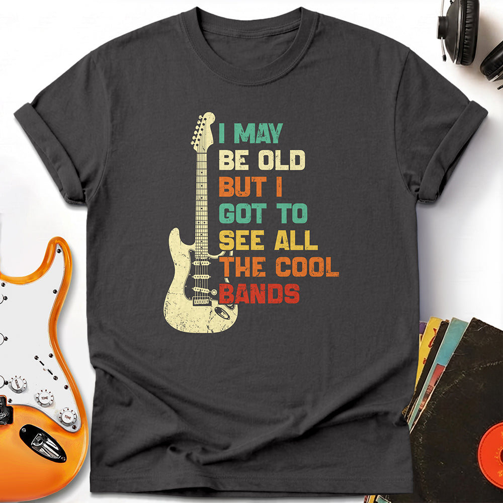 I May Be Old Music Tee