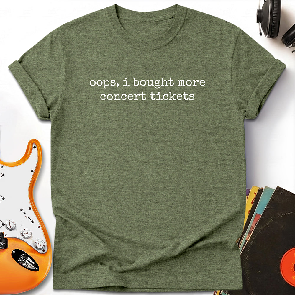 Oops I Bought More Concert Tickets Tee — Heather Military Green