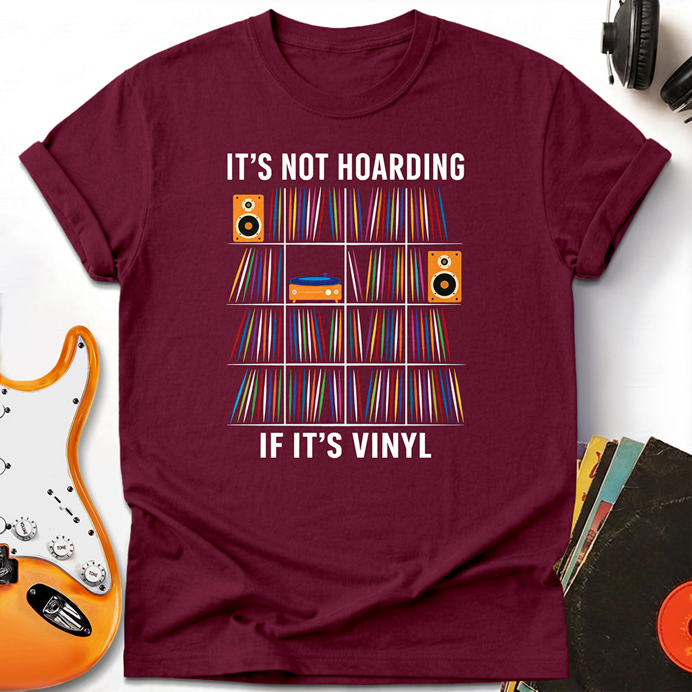 It's Not Hoarding If It's Vinyl Tee