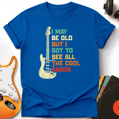 I May Be Old Music Tee